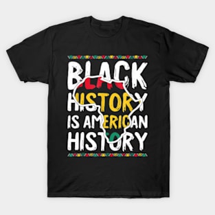 Black History Is American History African American T-Shirt